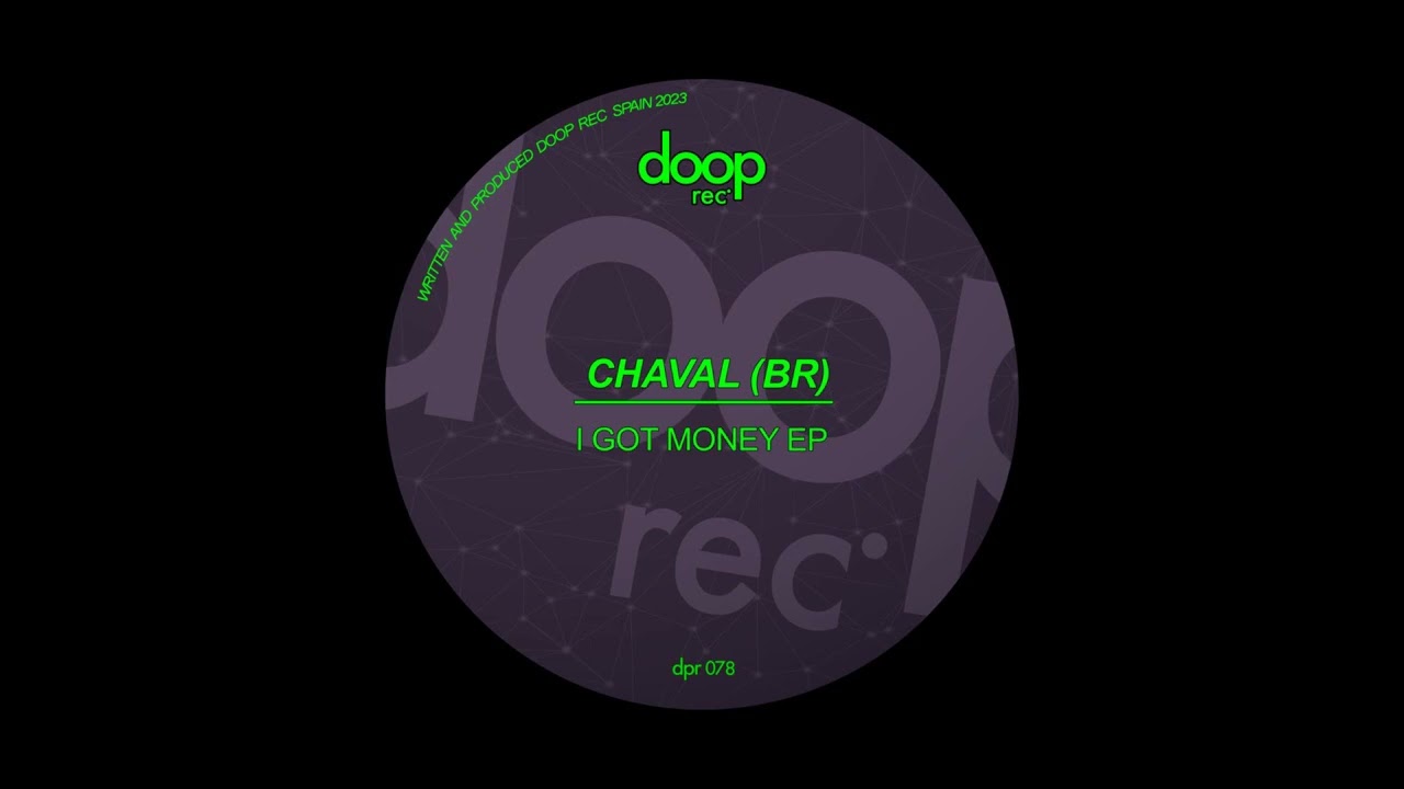 Chaval (BR) - I Got Money (Original Mix)