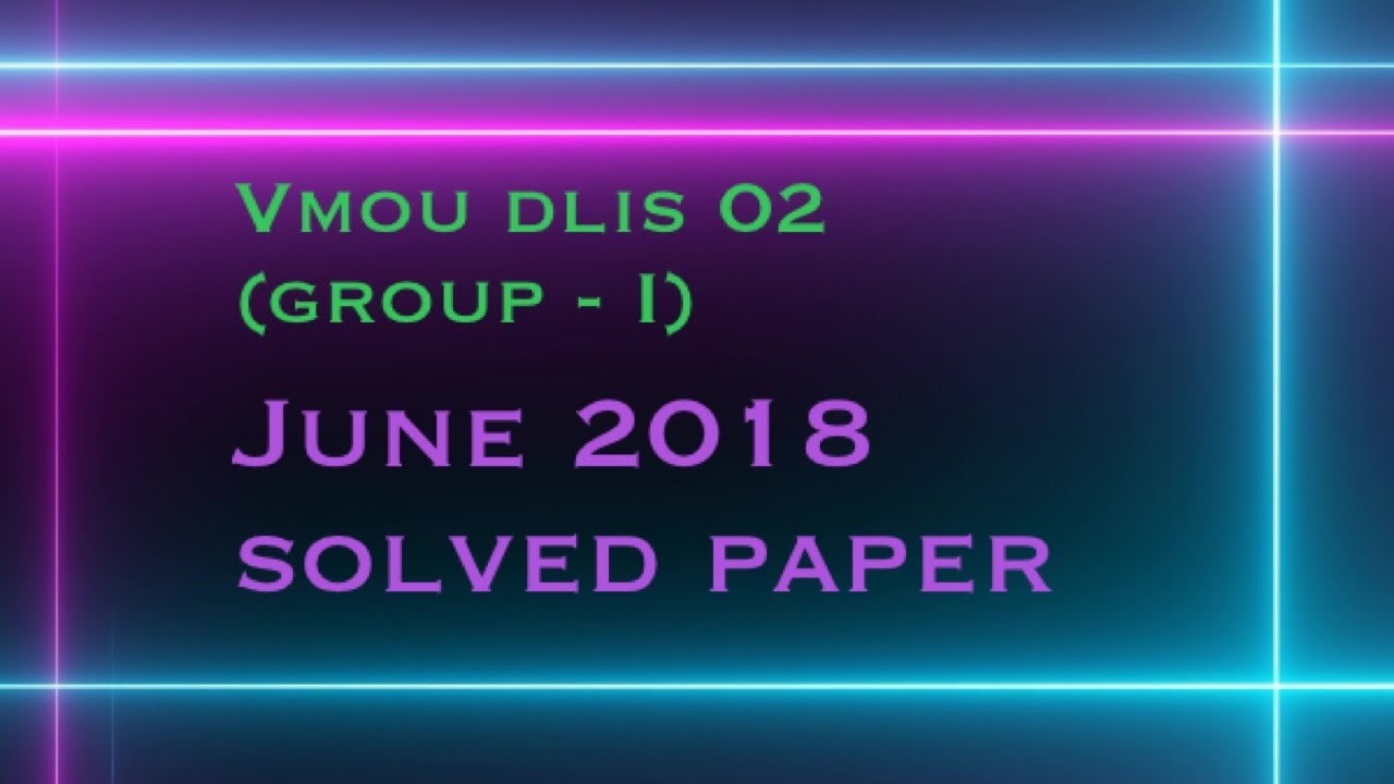 Vmou DLIS 02 June 2018 (group - I) colon classification paper