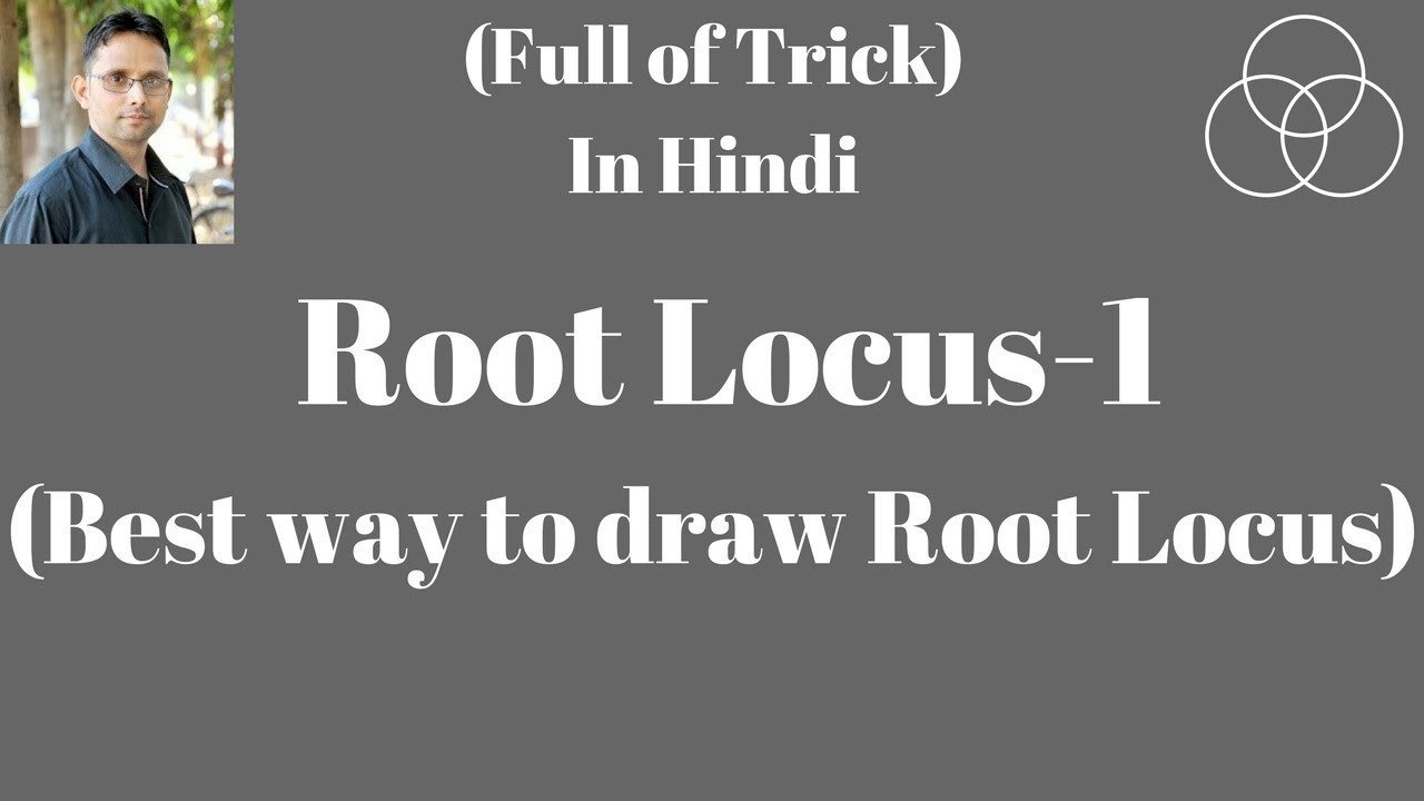 Root Locus in Control System-1 (Control System-35) by SAHAV SINGH YADAV