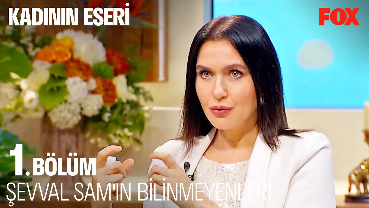Şevval Sam'ın Çocukluğu - Kadının Eseri 1. Bölüm