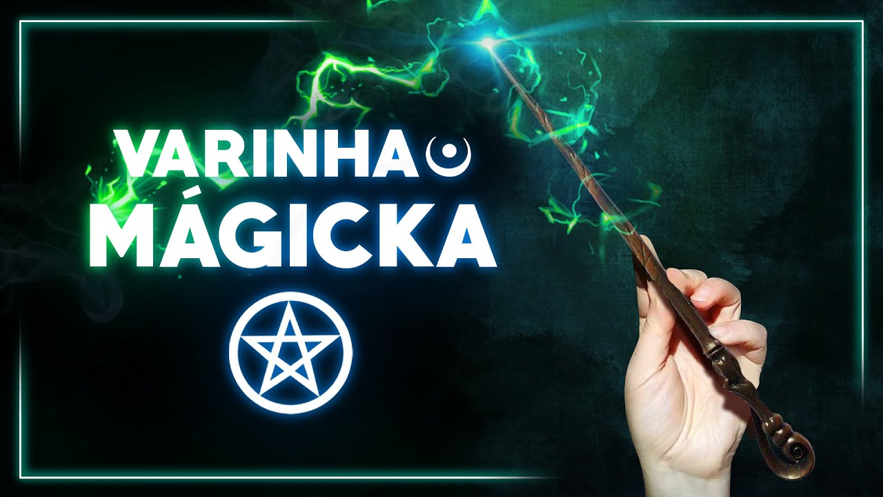 VARINHA MÁGICA - Criação, consagração e usos mágicos - Série Instrumentos Magicos