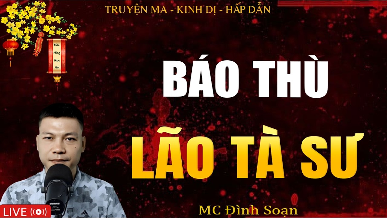 BÁO THÙ LÃO TÀ SƯ - Truyện Ma Kinh Dị | Tuyển Tập Truyện Ma Đình Soạn Hay Nhất