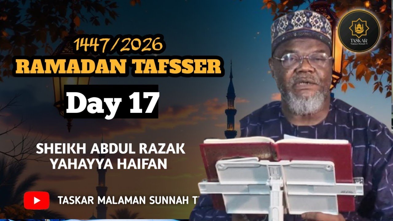 18))= RAMADAN TAFSEER 1447-2026 - Tareda Sheikh Abdurrazak Yahaya Haifan Jos Hafizahullah