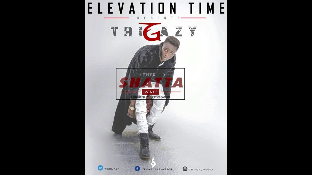 Trigazy   Letter to Shatta Wale