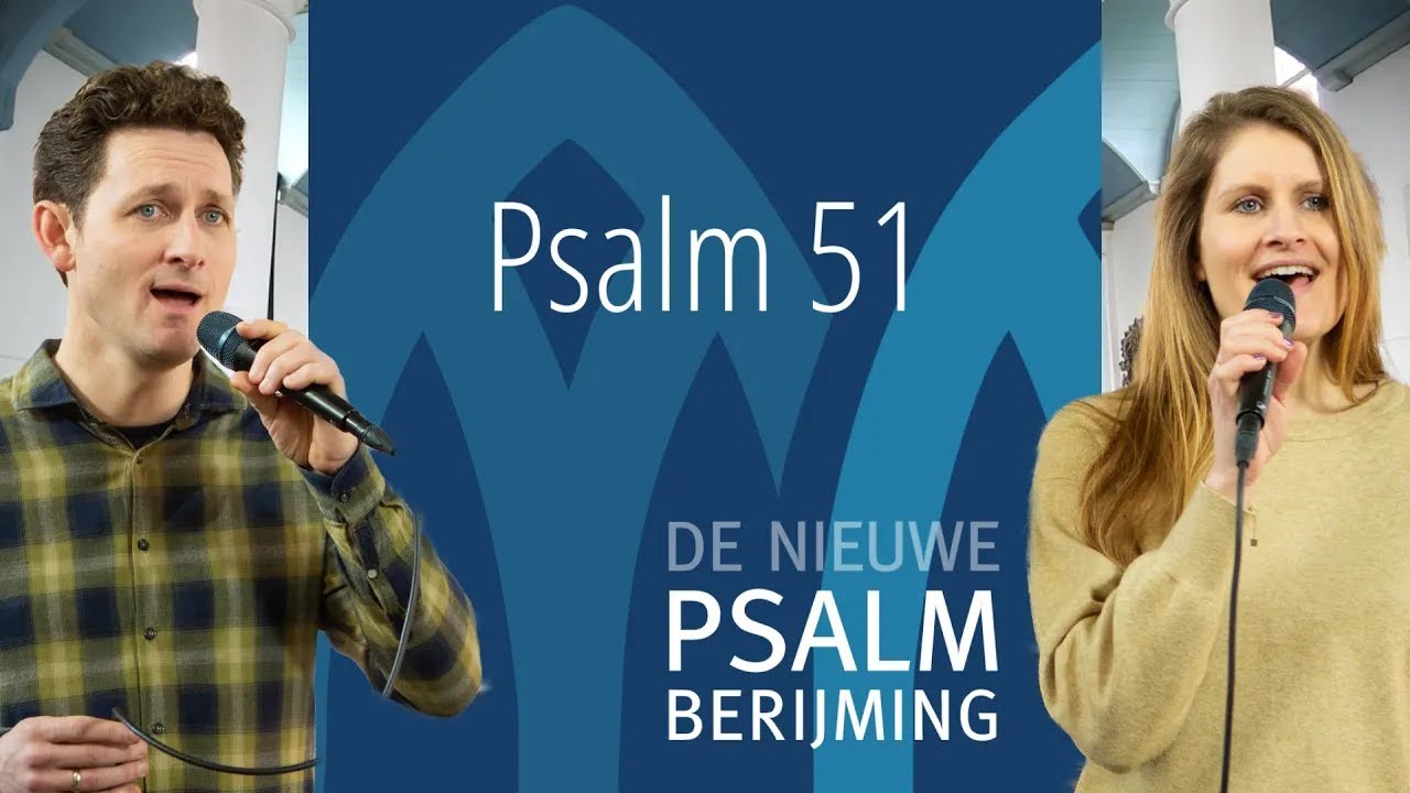 Psalm 51 - Heb medelijden God! Ik roep U aan (DNP)