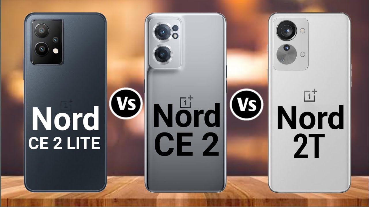 Oneplus Nord CE 2 Lite Vs Oneplus Nord CE 2 Vs Oneplus Nord 2T