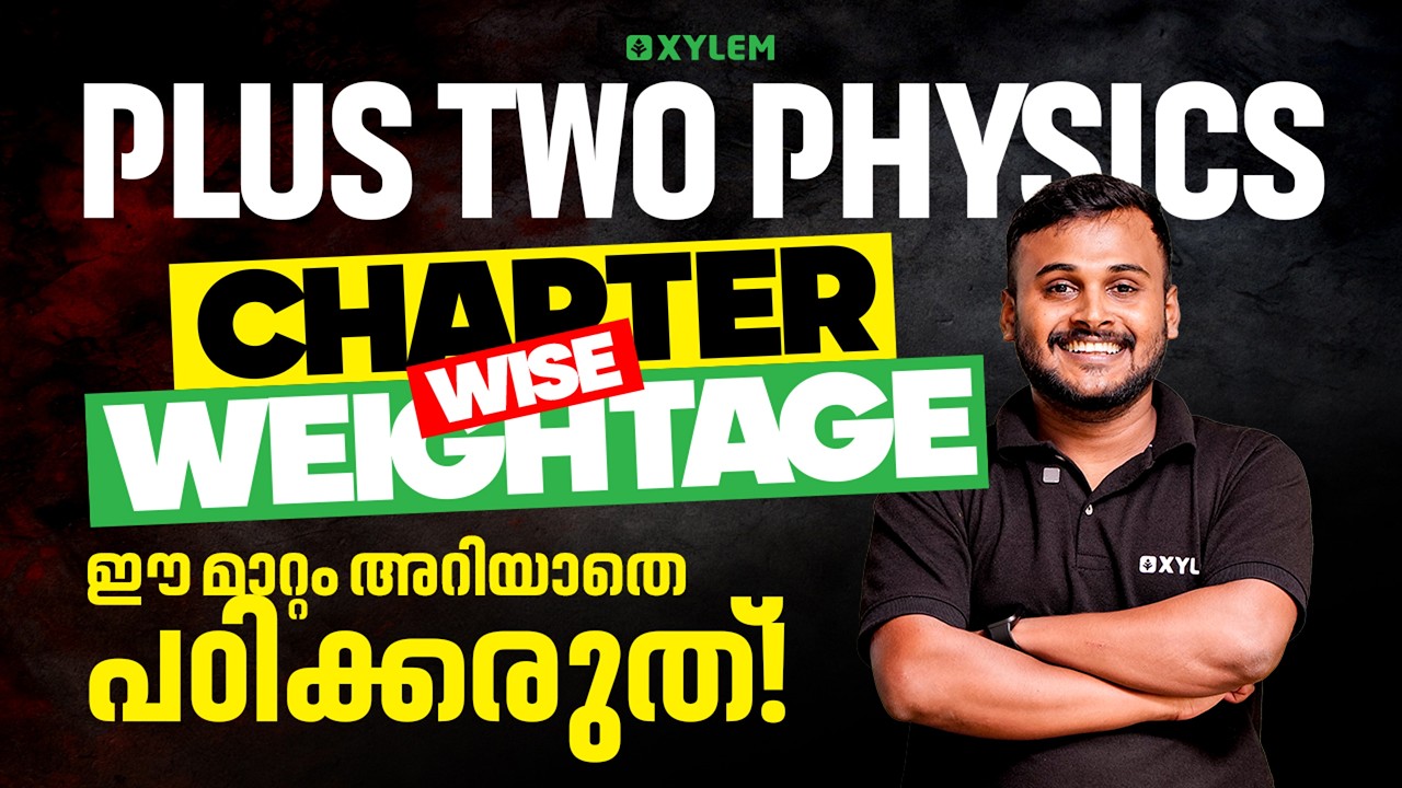 Plus Two Physics Chapter Wise Weightage | ഈ മാറ്റം അറിയാതെ പഠിക്കരുത് 🛑 | Xylem Plus Two