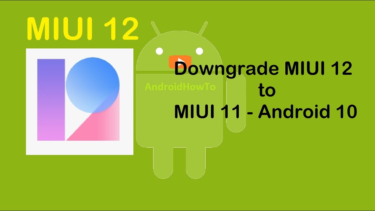 How to Downgrade MIUI 12 to MIUI 11 - Android 10
