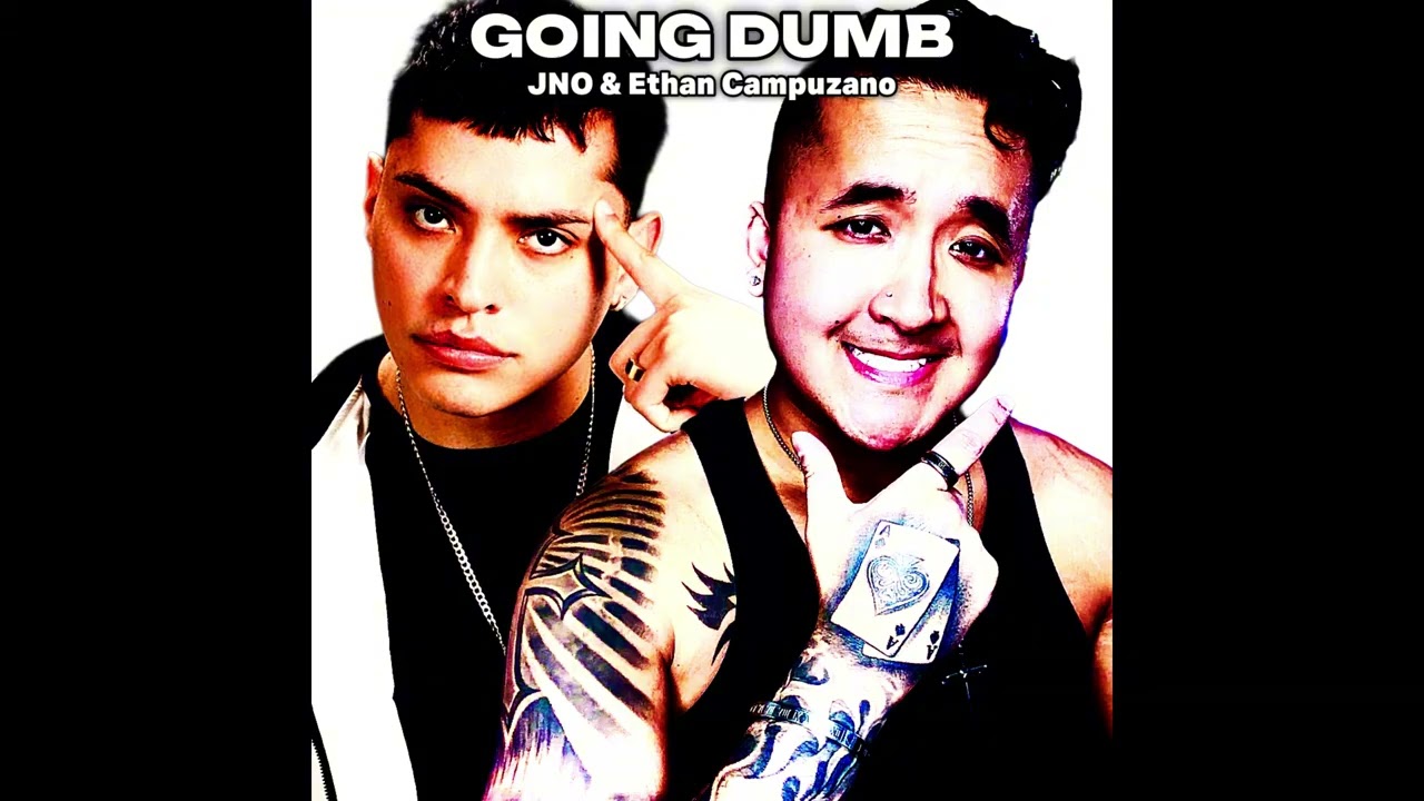 JNO & Ethan Campuzano - GOING DUMB [Official Audio]
