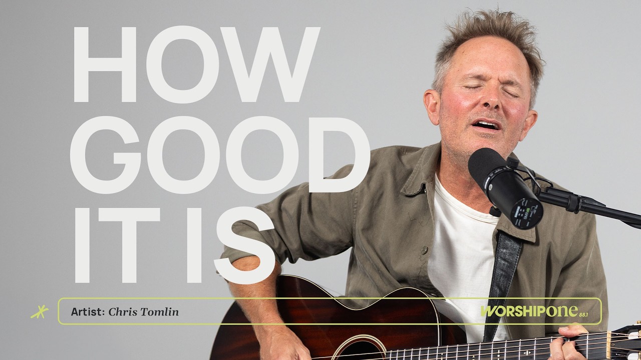 Chris Tomlin - How Good It Is || Exclusive WorshipOne Acoustic Performance