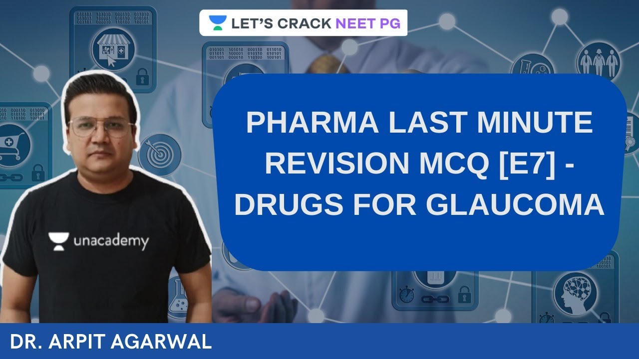 Pharma Last minute revision MCQ [E7] - Drugs for Glaucoma | NEET PG 2021 | Arpit Agarwal