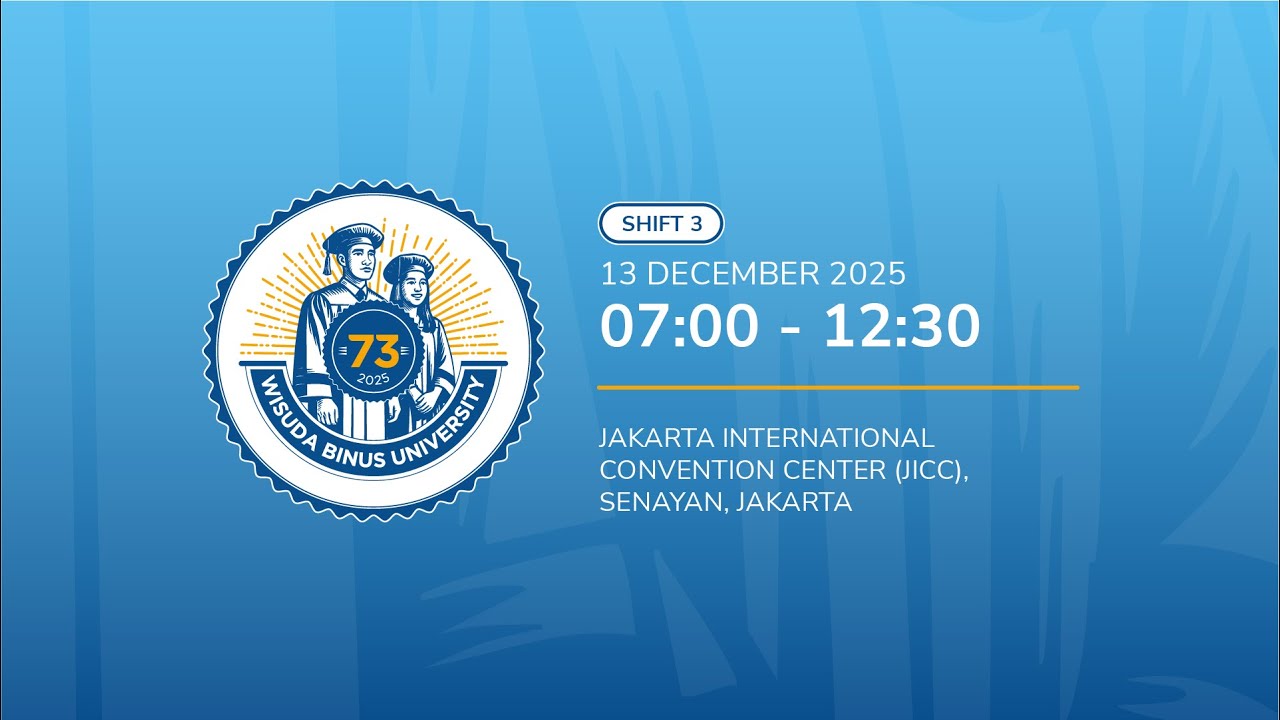 Wisuda 73 BINUS University - Shift 3