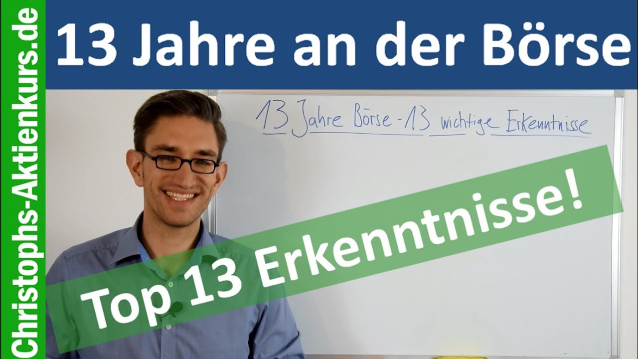 13 Jahre an der Börse - 13 wichtige Erkenntnisse!