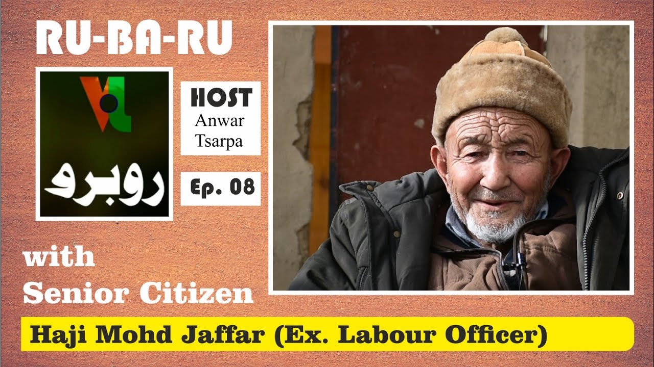 Rubaru with Ex Labour Officer, Haji Mohd Jaffar | Ep. 08 | @voiceofladakh