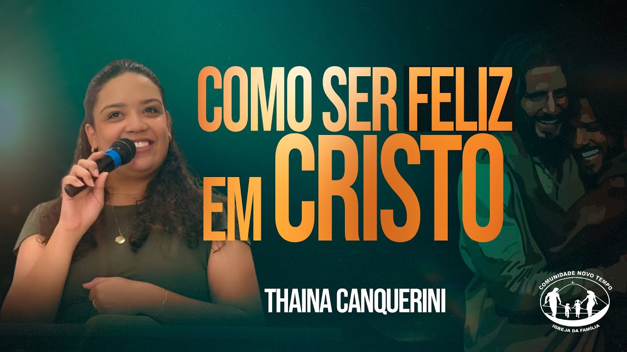 COMO SER FELIZ EM CRISTO: O segredo que o mundo não te conta | THAINA CANQUERINI