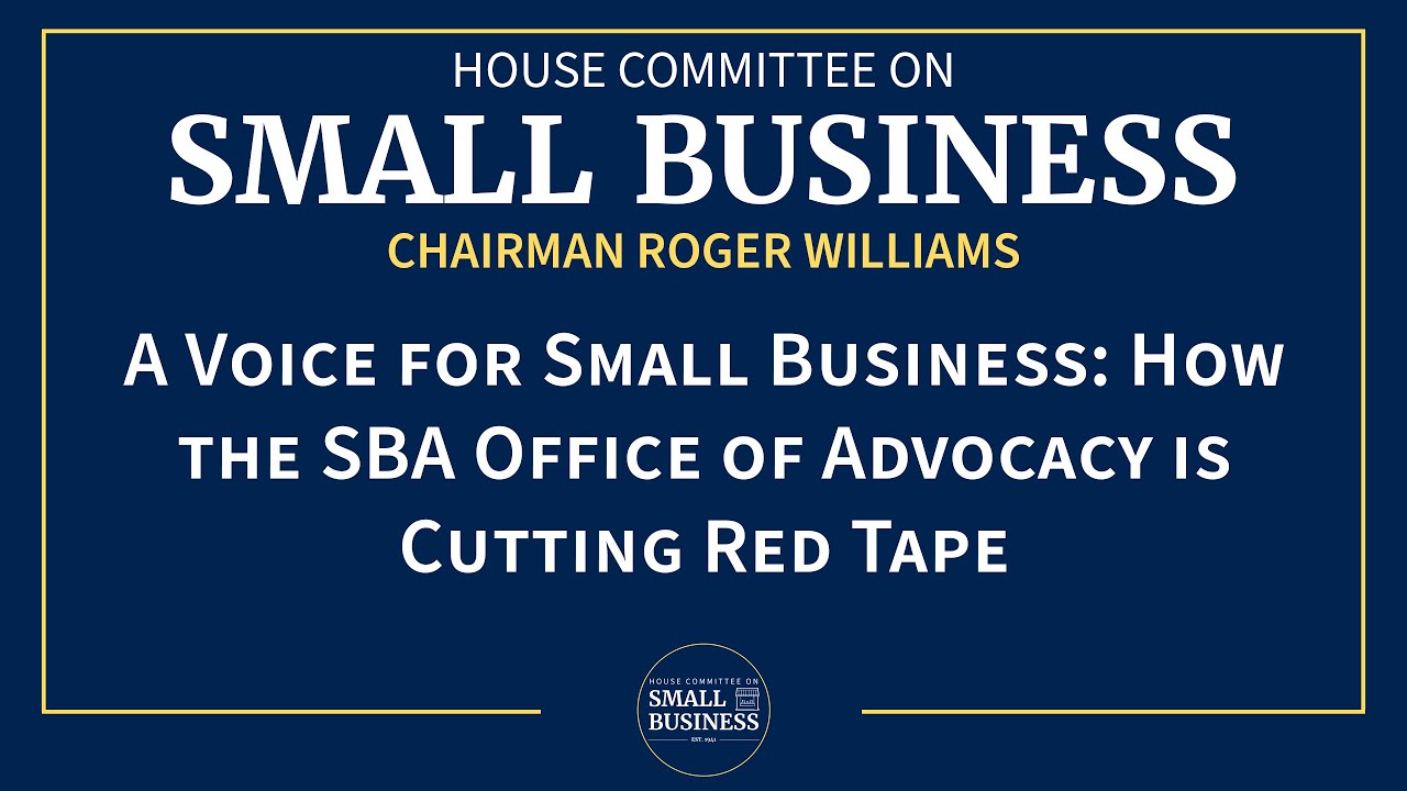 A Voice for Small Business: How the SBA Office of Advocacy is Cutting Red Tape