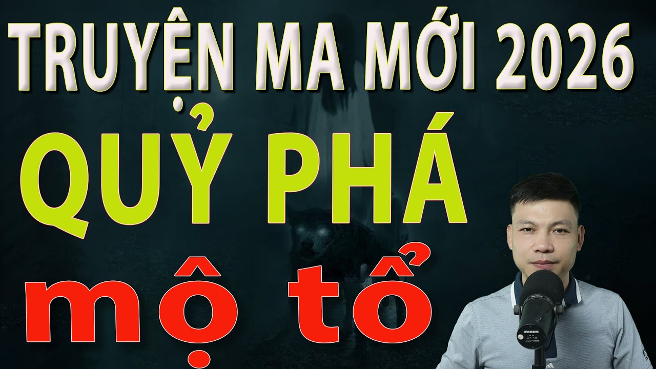 Truyện Ma Mới 2026 - QUỶ PHÁ MỘ TỔ - Truyện ma làng quê MC Đình Soạn#mcdinhsoan
