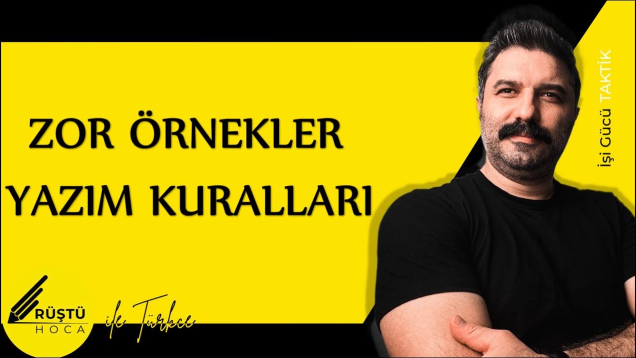 ZOR ÖRNEKLER | Yazım Kuralları | RÜŞTÜ HOCA