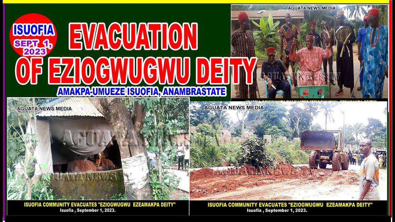 EZIOGWUGWU DEITY Evacuation: Igwe Isuofia Speaks, Says the deity committed Suicide