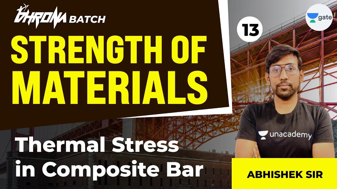 Thermal Stress in Composite Bar  | L:13 | Strength of Materials | Unacademy GATE CE-CH