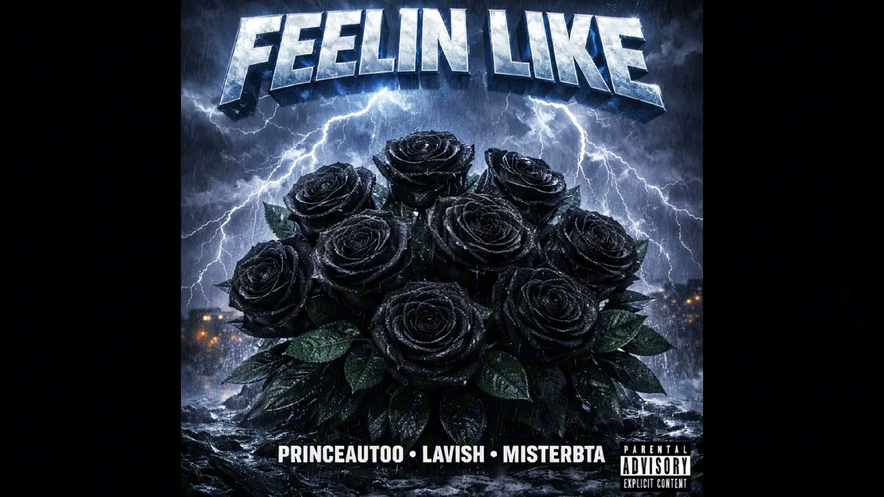 MisterBta -Feelin Like ft. Lavish X PrinceAutoo