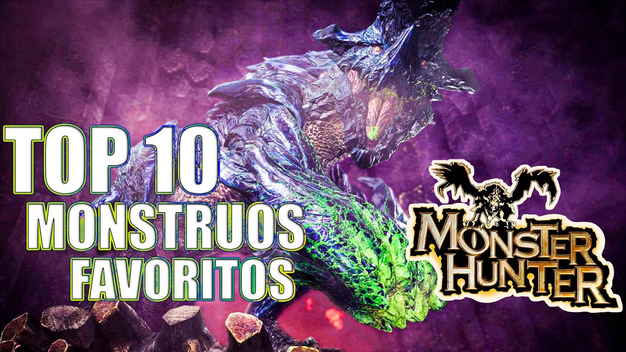 TOP 10 DE *MIS* MONSTRUOS FAVORITOS | Monster Hunter