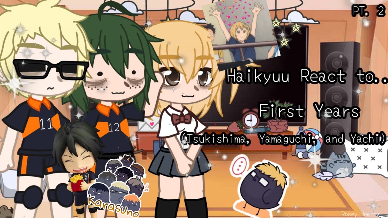 🏐Haikyuu reacts to First years!🏐 (🎧Tsukishima, 🍟Yamaguchi, and 💛Yachi) ||PT.2|| Rosey_Heartz