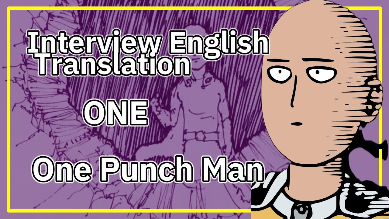 One Punch Man One Translation Interview The struggles until debuting as a manga artist