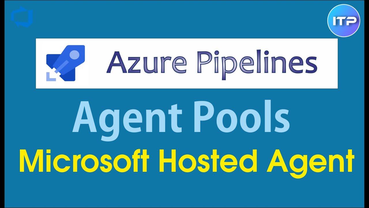 Пулы агентов — Microsoft Hosted Agent | Учебное пособие по Azure DevOps | Для ИТ-специалистов