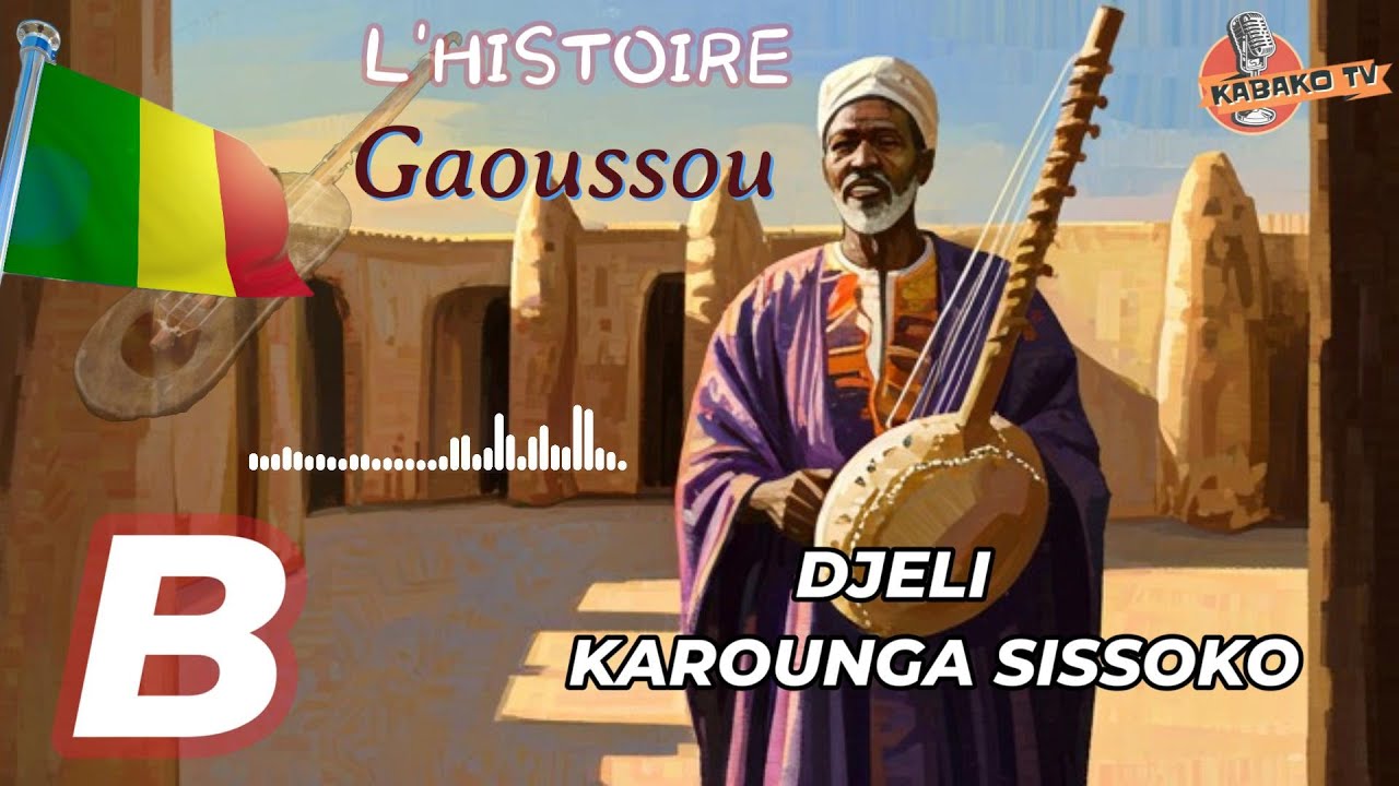 Karounga Sissoko L'histoire Gaoussou (B)