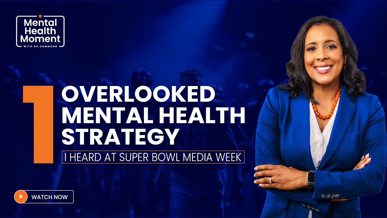 1 Overlooked Mental Health Strategy I Heard at Super Bowl Media Week
