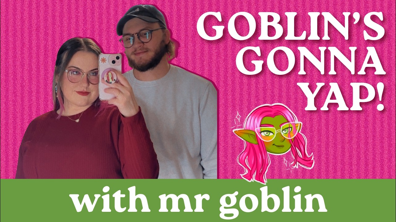 Goblin's Gonna Yap! Ep. 29 with guest Mr. Goblin | Interview With My Husband✨