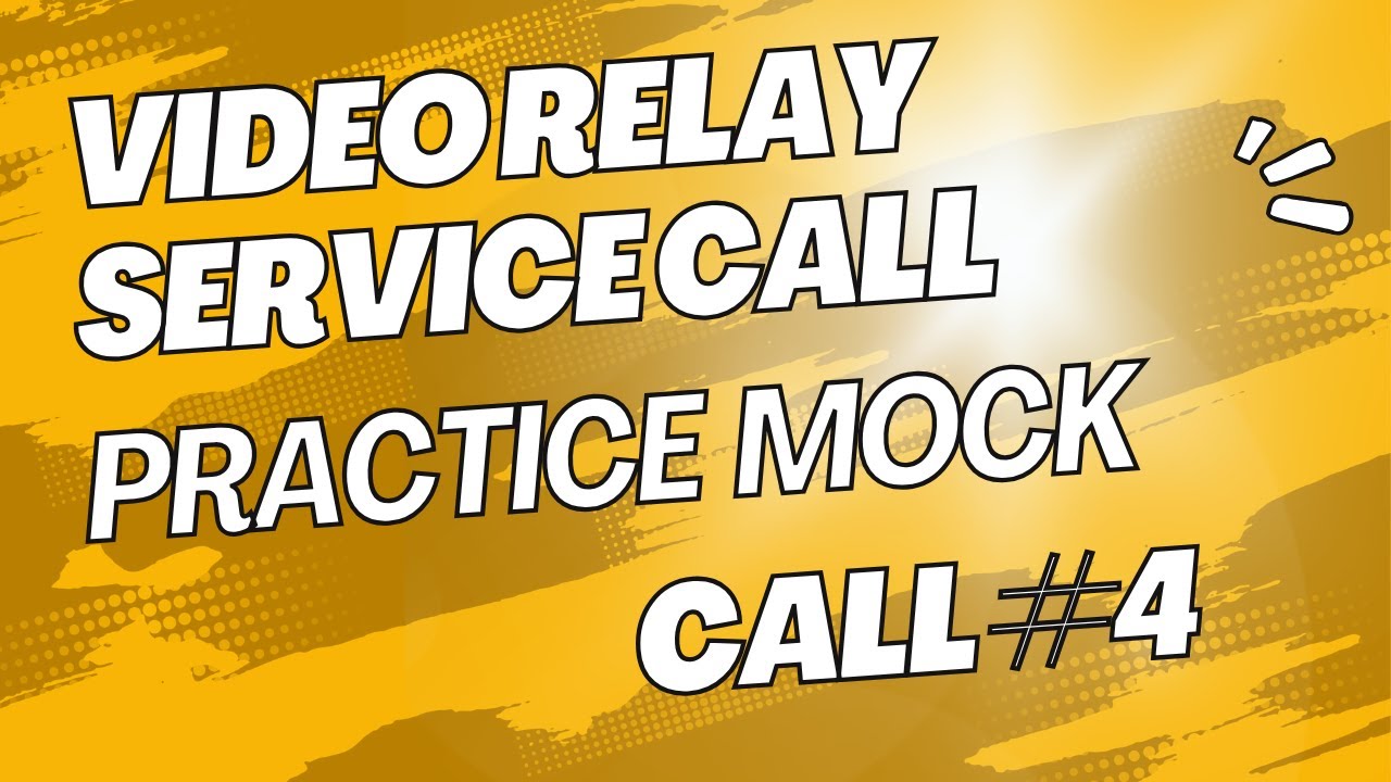 Video Relay Service Mock Call #4