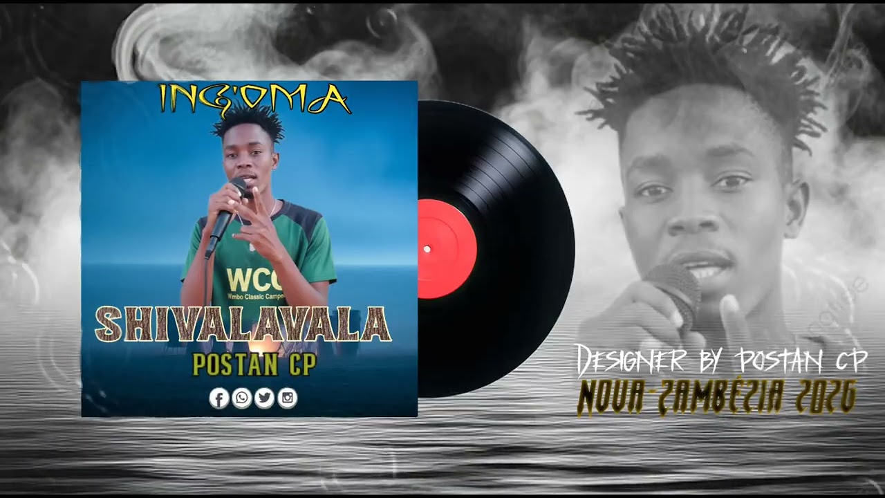 Postan CP __-__SHIVALAVALA -- Ing'oma _Nova-Zambézia, Official Audio (music 256k)