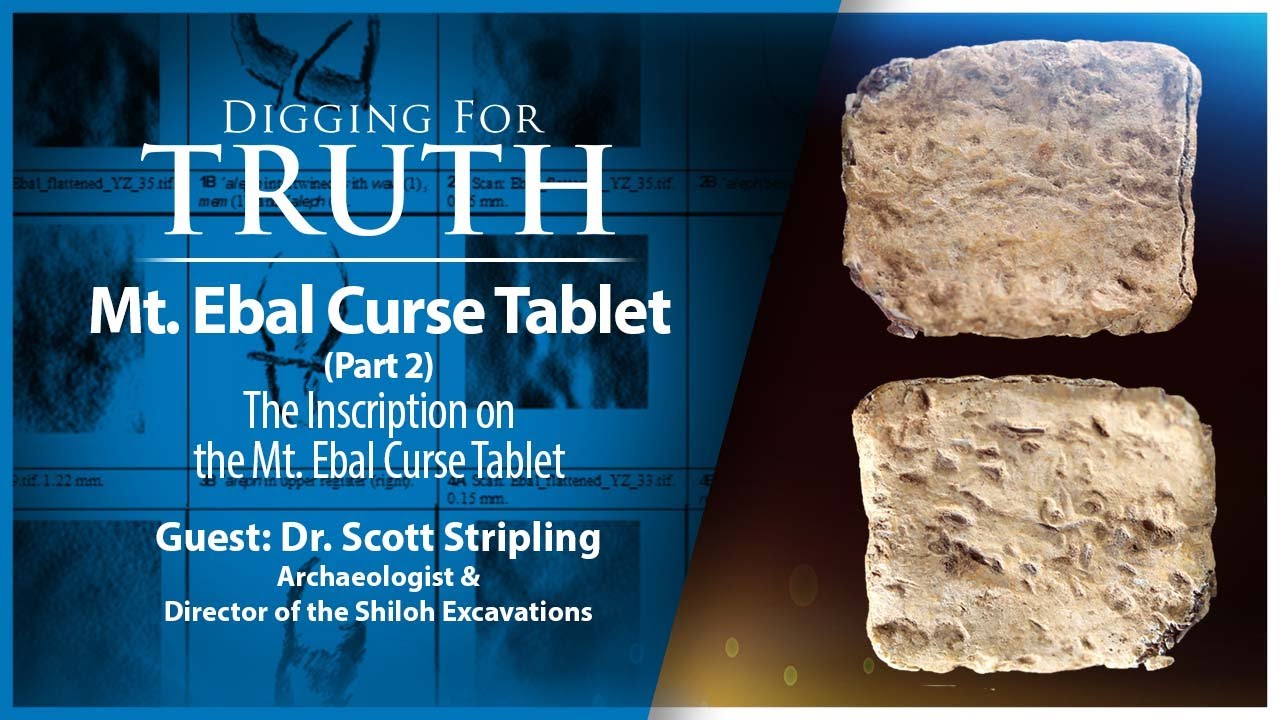 CURSED! The Mount Ebal Curse Tablet (Part 2): Digging for Truth Episode 201
