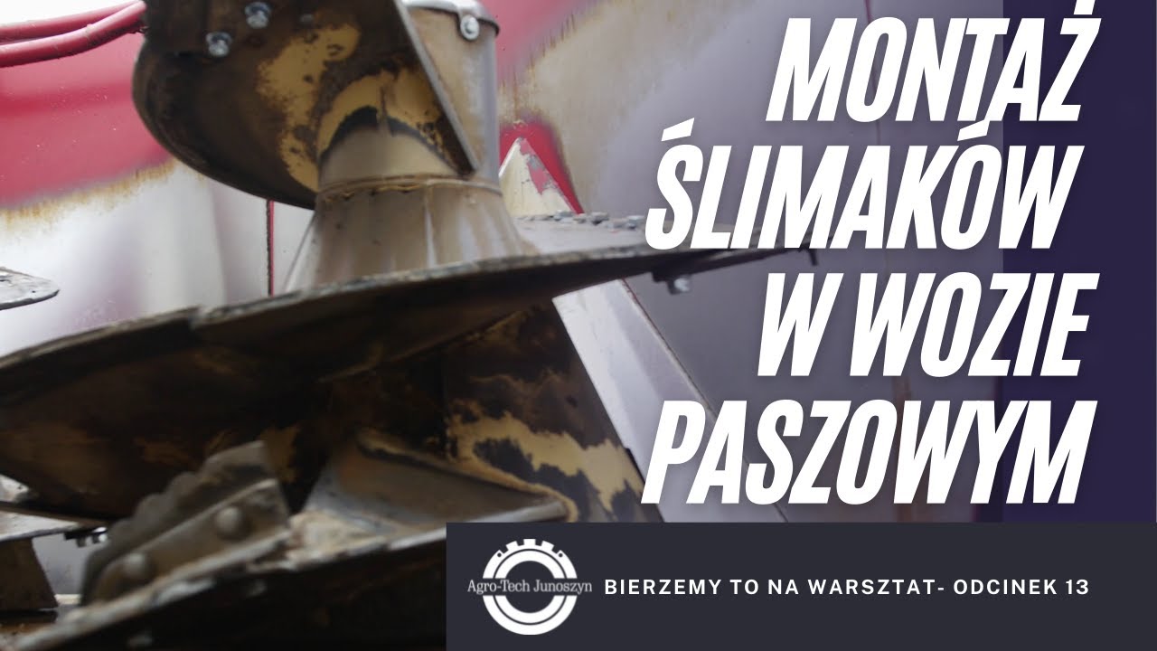 Bierzemy to na warsztat. Odc.13-  Montaż ślimaków w wozie paszowym.