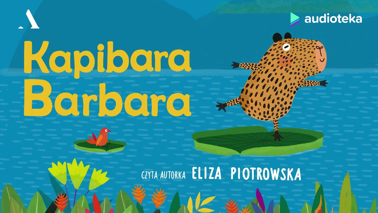 Kapibara Barbara - audiobook | Eliza Piotrowska (czyta: Eliza Piotrowska)