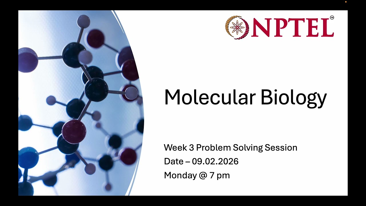 Week 3 Molecular Biology_NPTEL Problem Solving Session