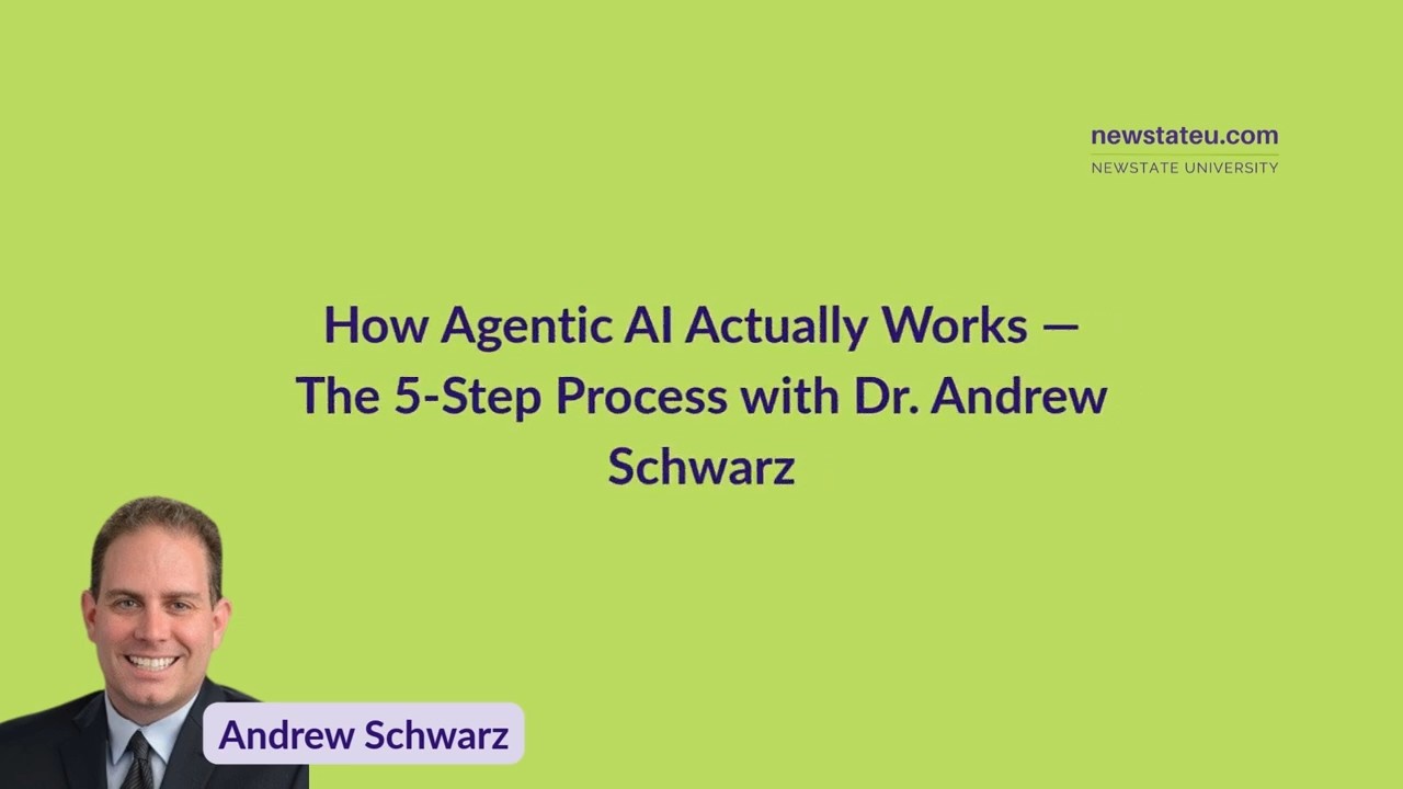 How Agentic AI Actually Works — The 5 Step Process with Dr. Andrew Schwarz