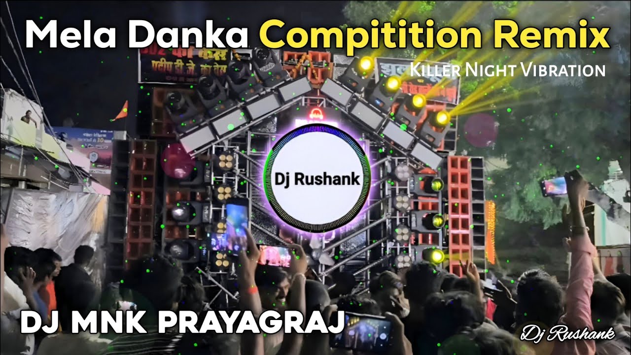 Mela Danka Compitition Remix | Killer Night Vibration Mix | Dj Manish Mnk Prayagraj