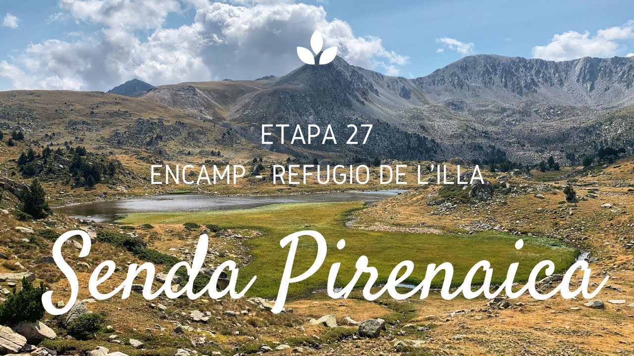 Senda Pirenaica: Etapa 27 | De Encamp al refugi de L'Illa ⛰⛰⛰