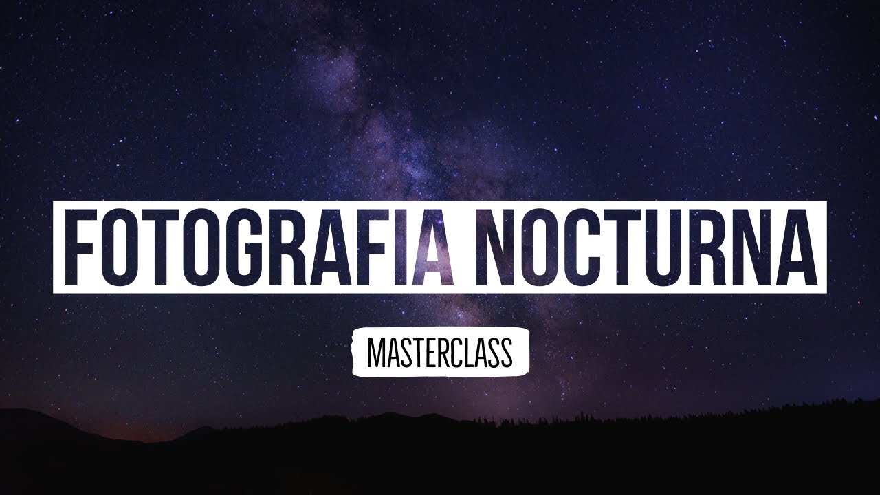 MASTERCLASS para dominar toda la FOTOGRAFÍA NOCTURNA