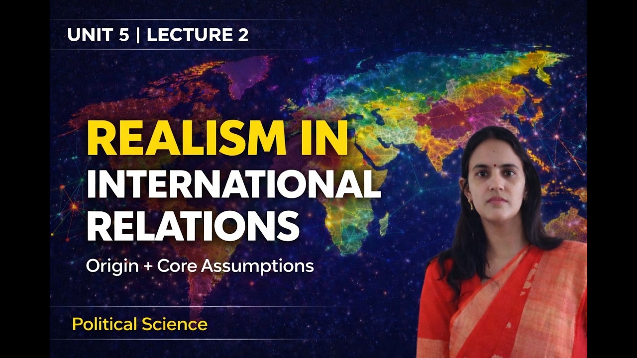 Realism as a School of International Relations | U5 Lec. 2 | Origin & Basic | Political Science UGC