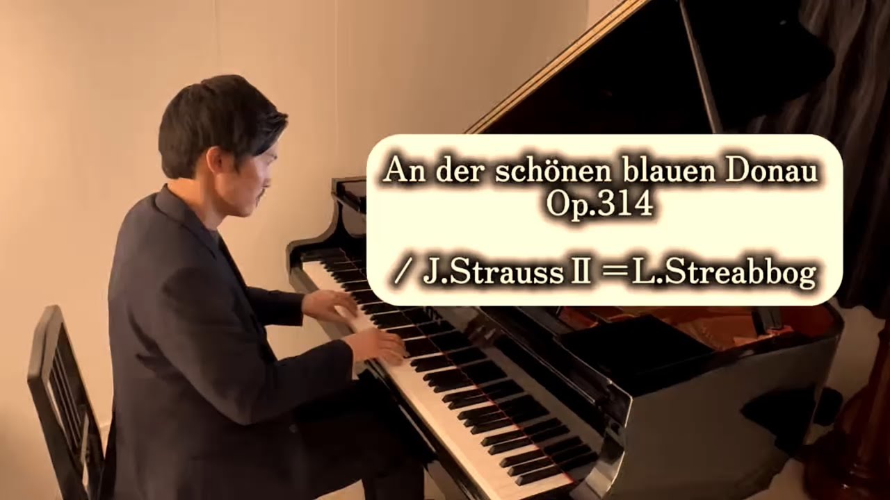 〈Day576〉An der schönen blauen Donau Op.314  美しき青きドナウ / J.Strauss Ⅱ＝L.Streabbog