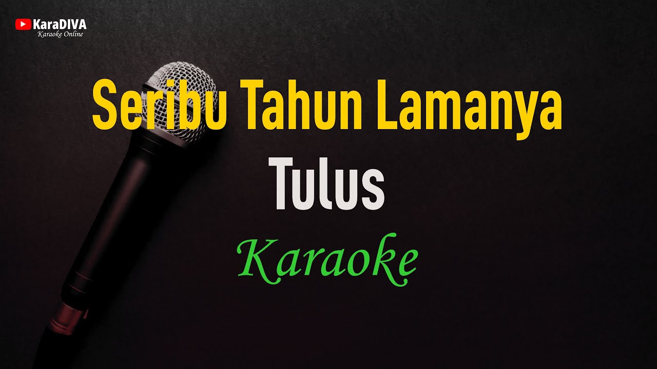 Tulus - Seribu Tahun Lamanya (Karaoke)