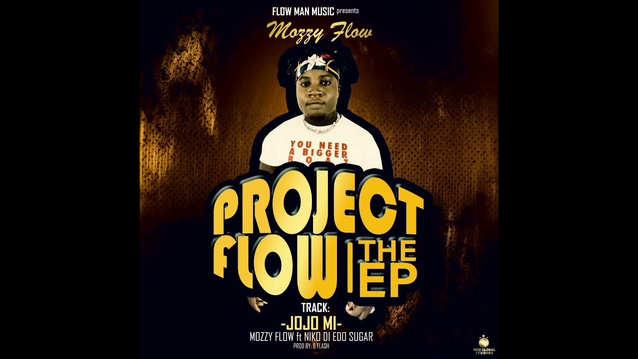 Mozzy Flow -Jojo Mi ft.Niko Di Edo Sugar (official audio)