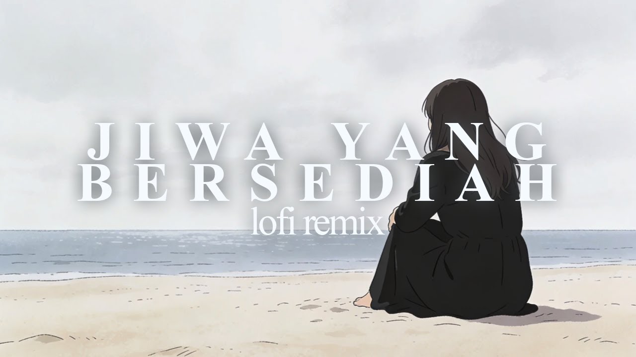 jiwa yang bersedih - ghea indrawari (lofi remix)