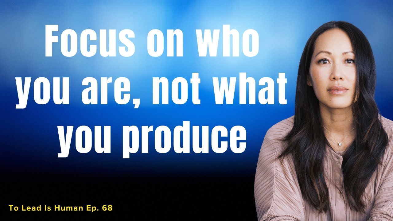 Why Inner Work Is the Foundation of Effective Leadership - Part 2 (Jane Chen) - To Lead Is Human #68