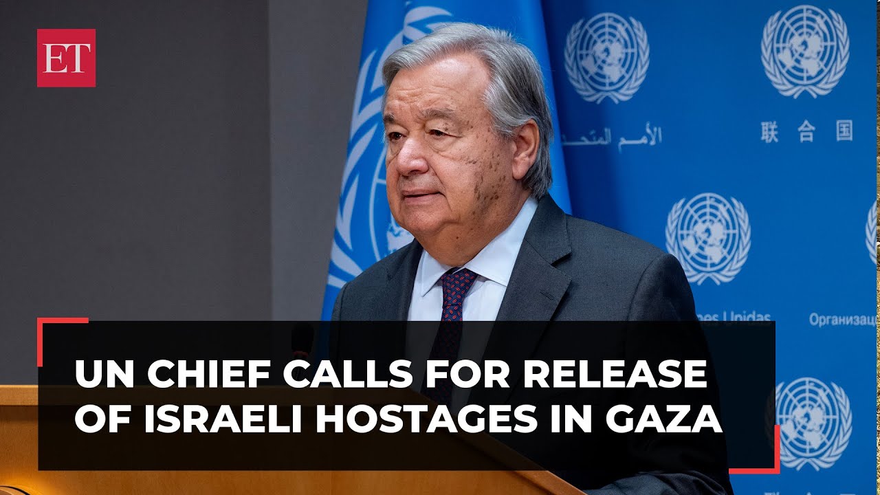 'I call for immediate release of all Israeli hostages held in Gaza': UN Chief