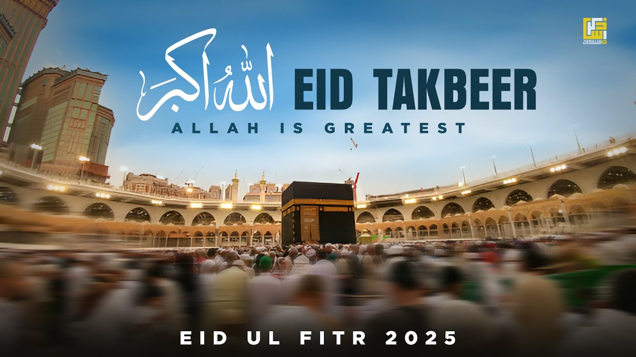 🔴 Live EID Takbeer Makkah Live 2025 | Most Beautiful Voice | Eid Mubarak | Zikrullah TV